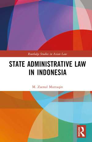 State Administrative Law in Indonesia de M. Zaenul Muttaqin