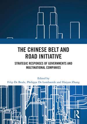 The Chinese Belt and Road Initiative: Strategic Responses of Governments and Multinational Companies de Filip De Beule