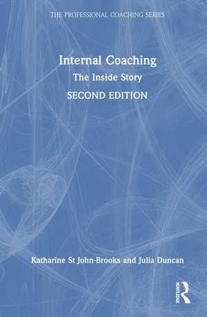 Internal Coaching: The Inside Story de Katharine St John-Brooks