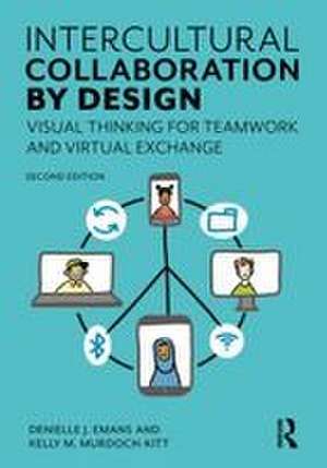 Intercultural Collaboration by Design: Visual Activities for Teamwork and Virtual Exchange de Denielle J. Emans