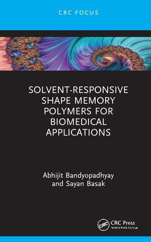 Solvent-Responsive Shape Memory Polymers for Biomedical Applications de Sayan Basak