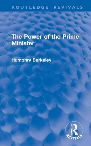 The Power of the Prime Minister de Humphry Berkeley