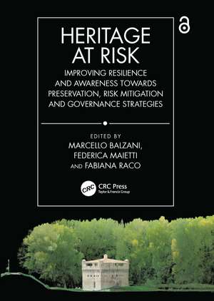 Heritage at Risk: Improving Resilience and Awareness towards Preservation, Risk Mitigation and Governance Strategies de Marcello Balzani