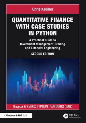 Quantitative Finance with Case Studies in Python de Chris Kelliher