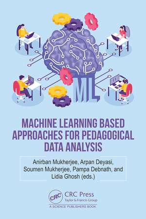 Machine Learning based Approaches for Pedagogical Data Analysis de Anirban Mukherjee