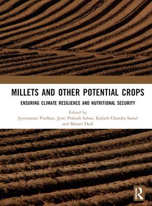 Millets and Other Potential Crops: Ensuring Climate Resilience and Nutritional Security de Jyostnarani Pradhan