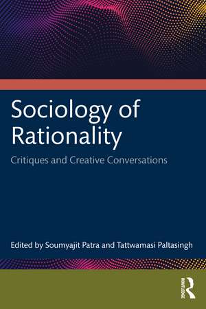 Sociology of Rationality: Critiques and Creative Conversations de Soumyajit Patra