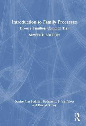 Introduction to Family Processes: Diverse Families, Common Ties de Denise Ann Bodman