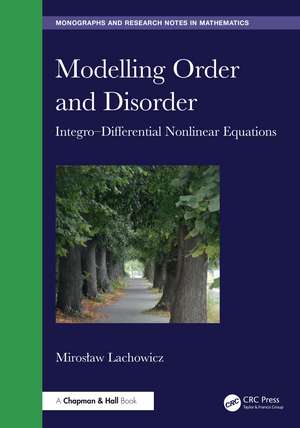 Modelling Order and Disorder: Integro–Differential Nonlinear Equations de Miroslaw Lachowicz