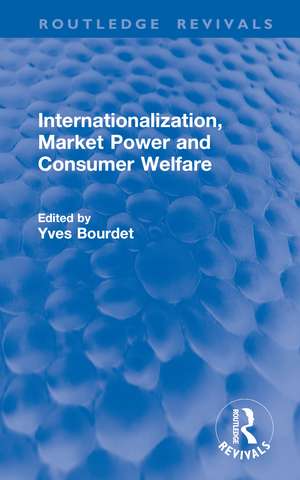 Internationalization, Market Power and Consumer Welfare de Yves Bourdet