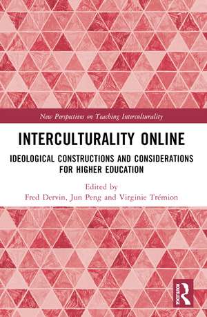 Interculturality Online: Ideological Constructions and Considerations for Higher Education de Fred Dervin