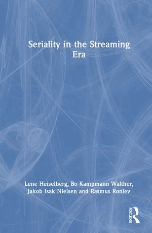 Seriality in the Streaming Era de Lene Heiselberg