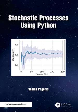 Stochastic Processes Using Python de Vasilis Pagonis