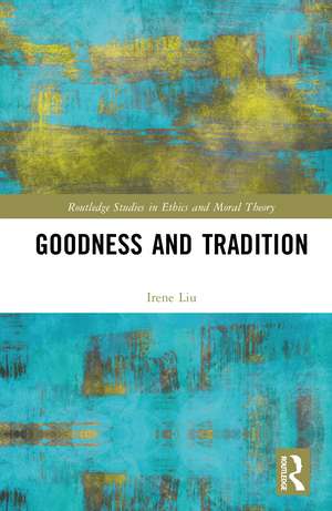 Goodness and Tradition de Irene Liu