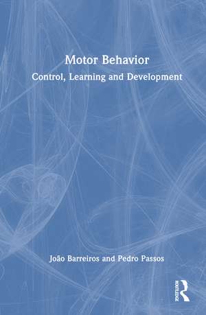 Motor Behavior: Control, Learning and Development de João Barreiros