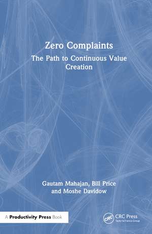 Zero Complaints: The Path to Continuous Value Creation de Gautam Mahajan