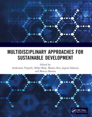 MULTIDISCIPLINARY APPROACHES FOR SUSTAINABLE DEVELOPMENT: International Conference on MULTIDISCIPLINARY APPROACHES FOR SUSTAINABLE DEVELOPMENT IN SCIENCE & TECHNOLOGY de Anshuman Tripathi