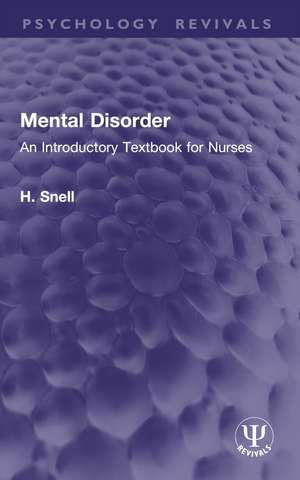 Mental Disorder: An Introductory Textbook for Nurses de H. Snell