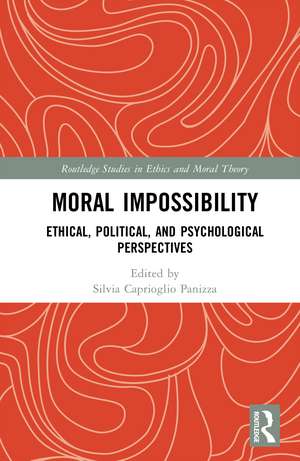 Moral Impossibility: Ethical, Political, and Psychological Perspectives de Silvia Caprioglio Panizza