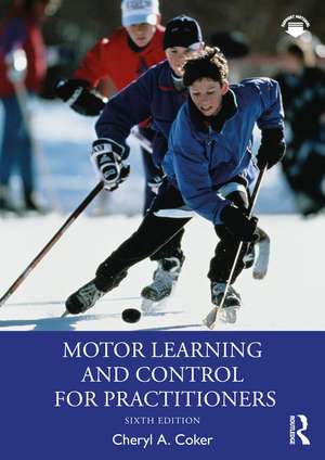 Motor Learning and Control for Practitioners de Cheryl A. Coker