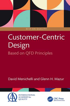 Customer-Centric Design: Based on QFD Principles de David Menichelli
