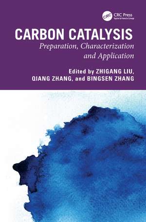 Carbon Catalysis: Preparation, Characterization and Application de Zhigang Liu