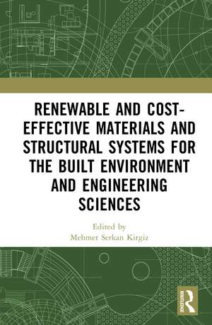 Renewable and Cost-Effective Materials and Structural Systems for the Built Environment and Engineering Sciences de Mehmet Serkan Kirgiz