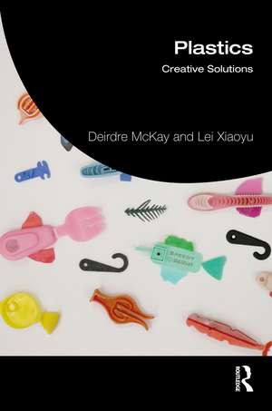 Plastics: Creative Solutions de Deirdre McKay