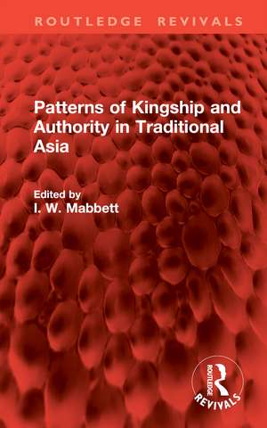 Patterns of Kingship and Authority in Traditional Asia de I. W. Mabbett