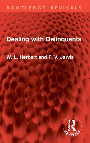 Dealing with Delinquents de W. L. Herbert