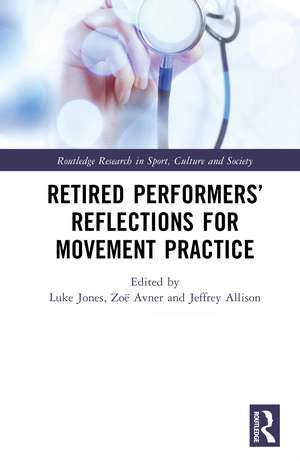 Retired Performers’ Reflections for Movement Practice de Luke Jones