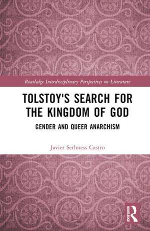 Tolstoy's Search for the Kingdom of God de Javier Sethness Castro