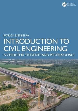 Introduction to Civil Engineering: A Guide for Students and Professionals de Patrick Ssempeera