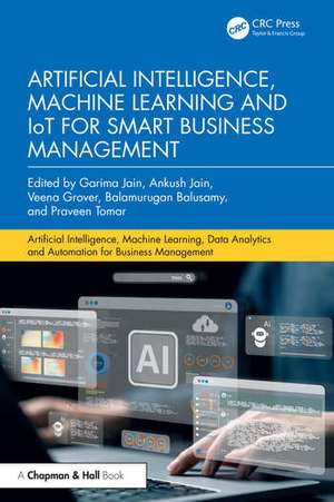 Artificial Intelligence, Machine Learning and IoT for Smart Business Management de Garima Jain