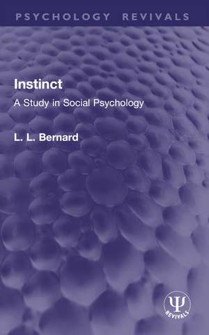 Instinct: A Study in Social Psychology de L. L. Bernard