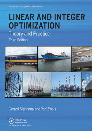 Linear and Integer Optimization: Theory and Practice, Third Edition de Gerard Sierksma