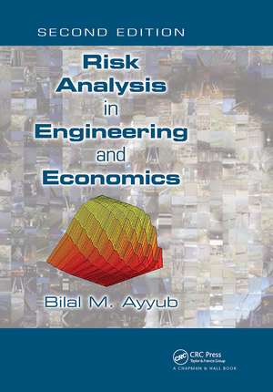 Risk Analysis in Engineering and Economics de Bilal M. Ayyub