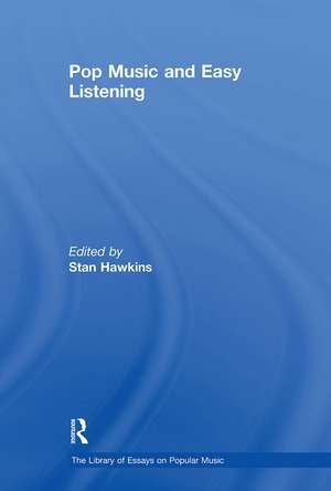 Pop Music and Easy Listening de Stan Hawkins