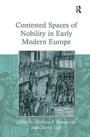 Contested Spaces of Nobility in Early Modern Europe de Charles Lipp