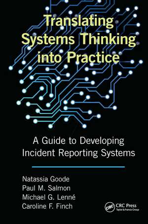 Translating Systems Thinking into Practice: A Guide to Developing Incident Reporting Systems de Natassia Goode