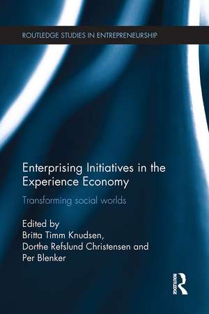 Enterprising Initiatives in the Experience Economy: Transforming Social Worlds de Britta Timm Knudsen