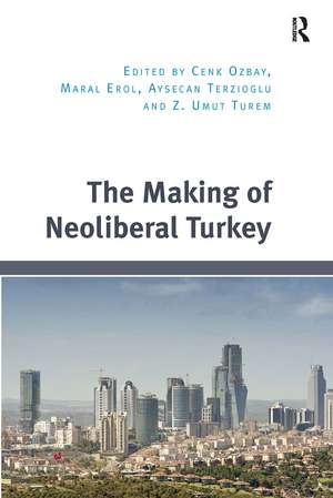 The Making of Neoliberal Turkey de Cenk Ozbay