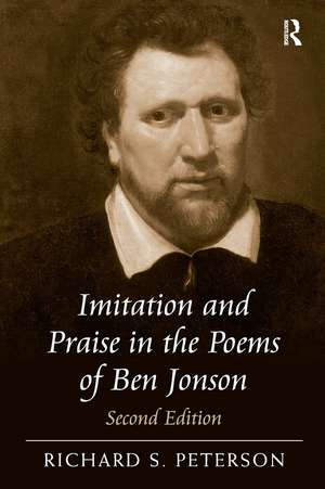 Imitation and Praise in the Poems of Ben Jonson de Richard S. Peterson