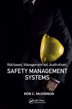 Risk-based, Management-led, Audit-driven, Safety Management Systems de Ron C. McKinnon