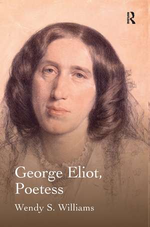 George Eliot, Poetess de Wendy S. Williams