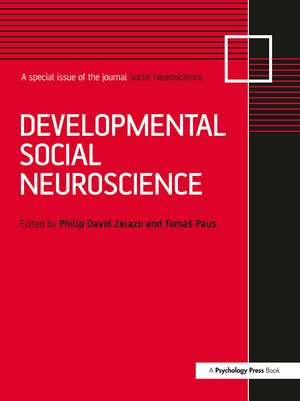 Developmental Social Neuroscience: A Special Issue of Social Neuroscience de Philip David Zelazo