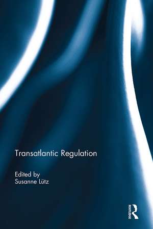 Transatlantic Regulation de Susanne Lütz