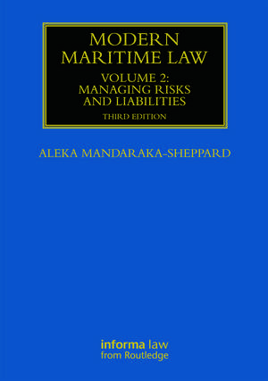 Modern Maritime Law (Volume 2): Managing Risks and Liabilities de Aleka Mandaraka-Sheppard