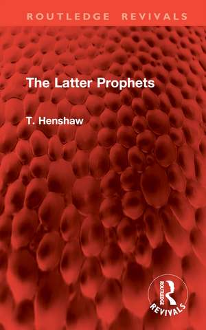 The Latter Prophets de T. Henshaw