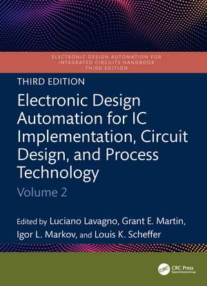 Electronic Design Automation for IC Implementation, Circuit Design, and Process Technology: Volume 2 de Luciano Lavagno